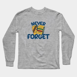 Never forget VHS tapes Long Sleeve T-Shirt